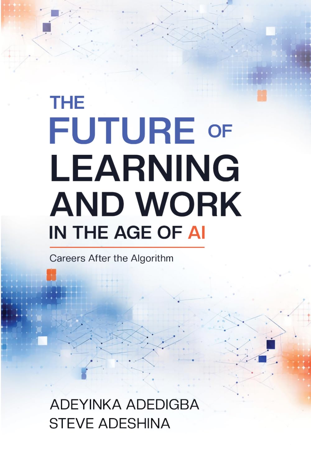 The Future of Learning and Work in the AI Age: Career After Algorithm