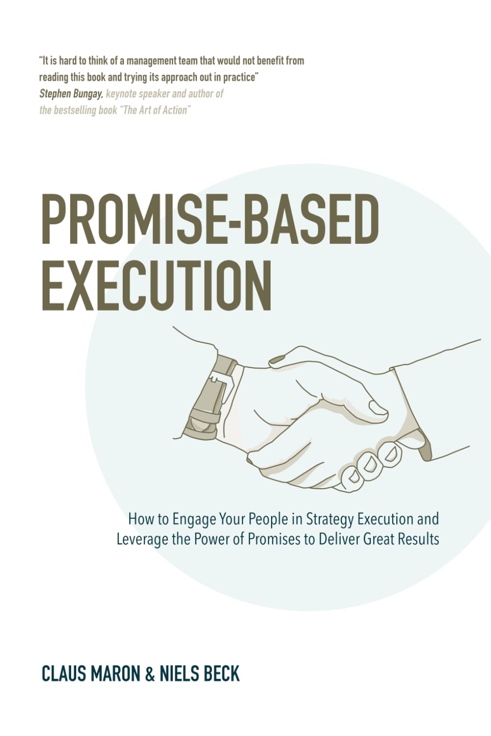 Promise-Based Execution: How to Engage your People in Strategy Execution and Leverage the Power of Promises to Deliver Great Results