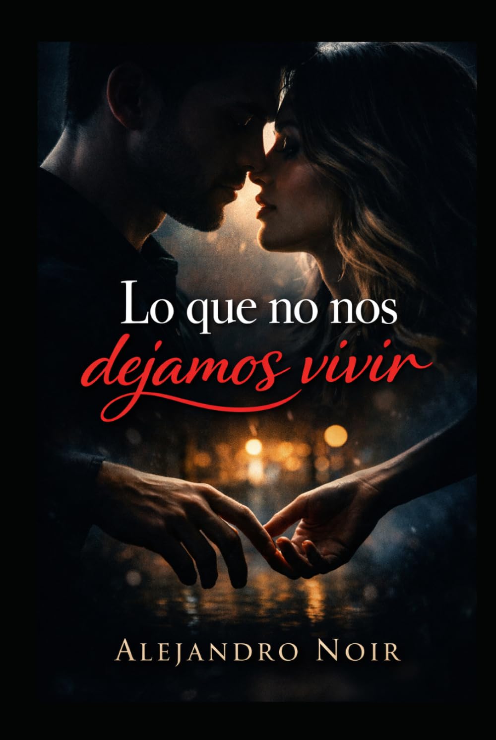 Lo que no nos dejamos vivir