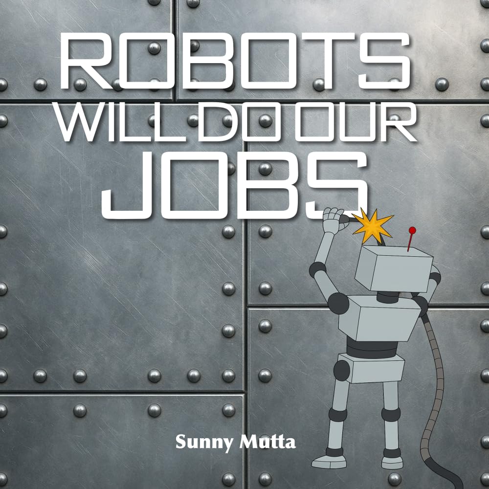 Robots Will Do Our Jobs