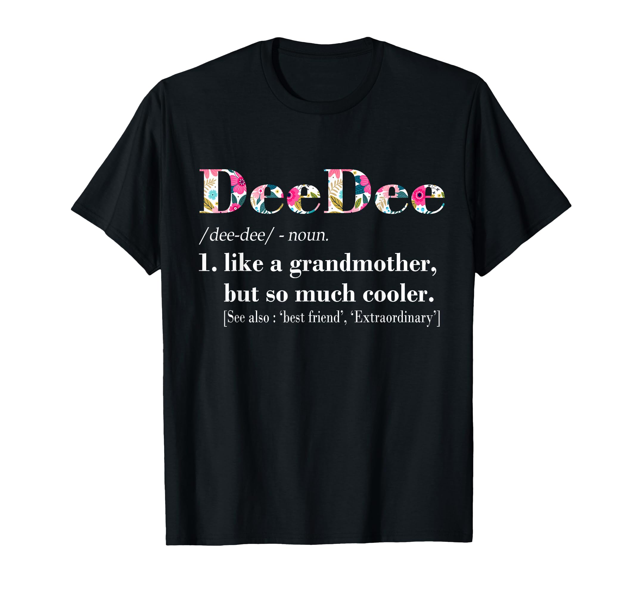 Womens DeeDee Like Grandmother but So Much Cooler T-Shirt