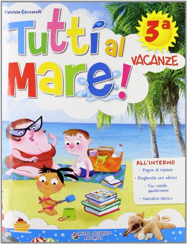 Tutti al mare! Con Narrativa. Per la 3ª classe elementare