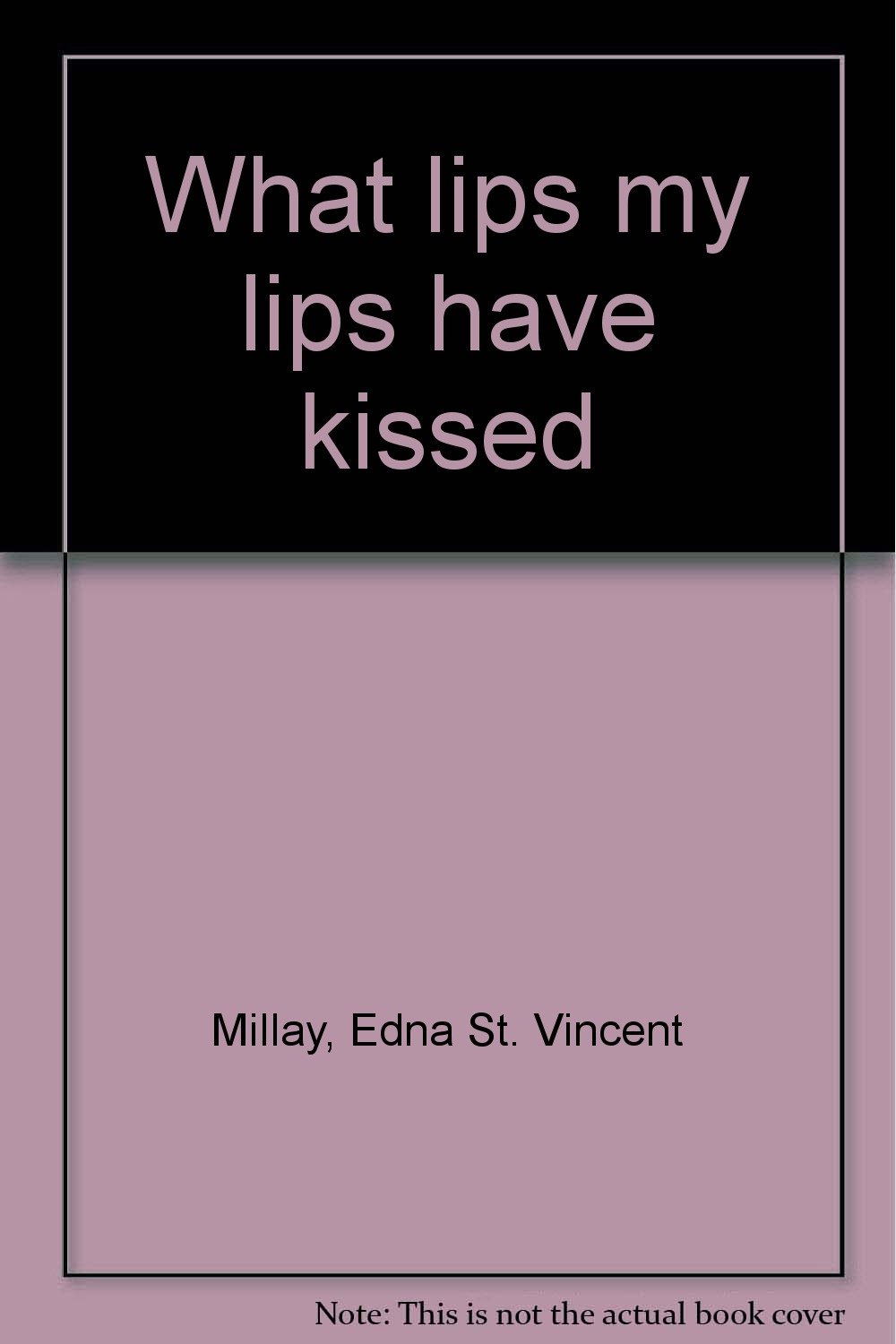What lips my lips have kissed Millay, Edna St. Vincent Books