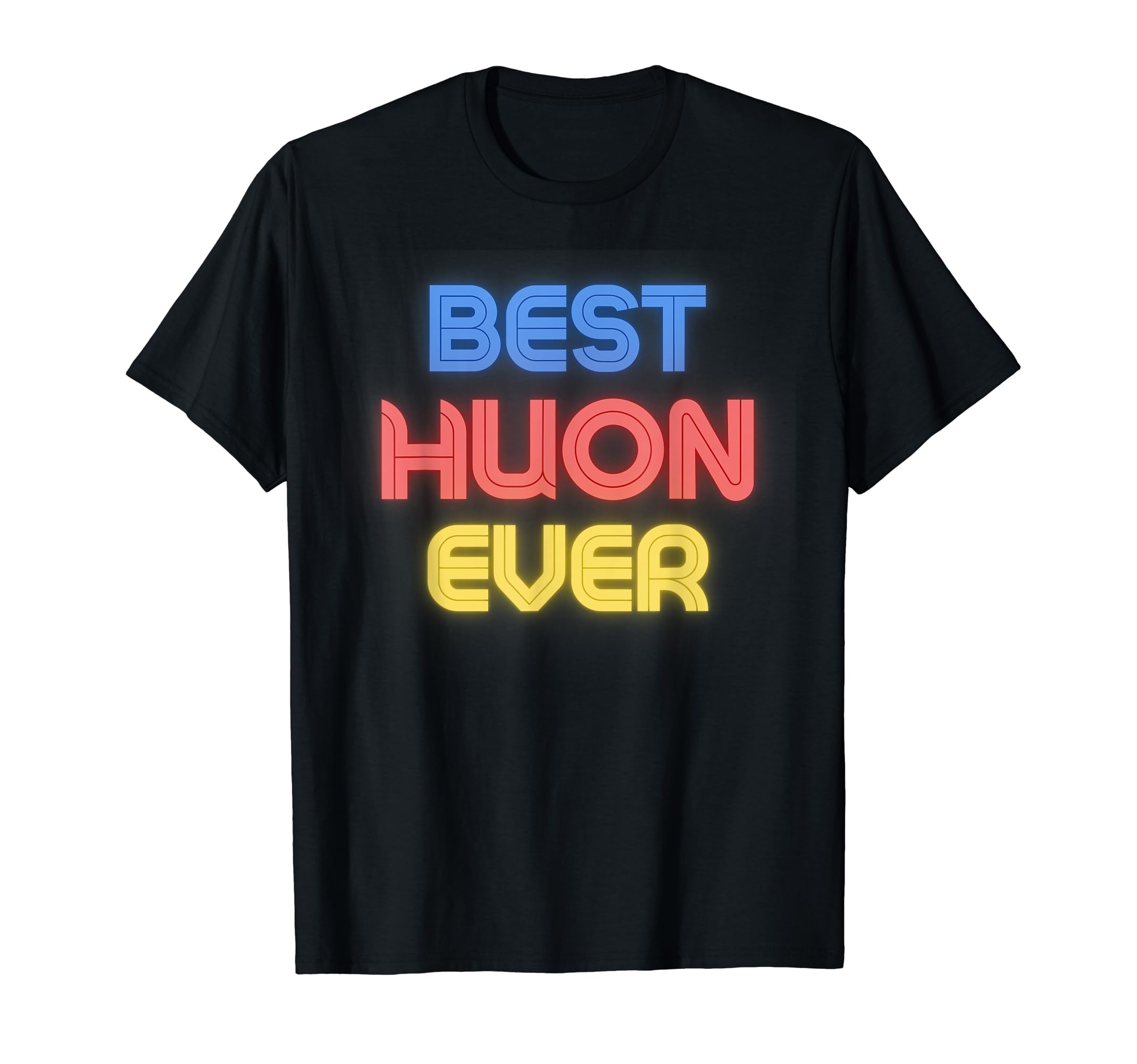 Best Huon Ever - Funny Huon Name Huon T-Shirt