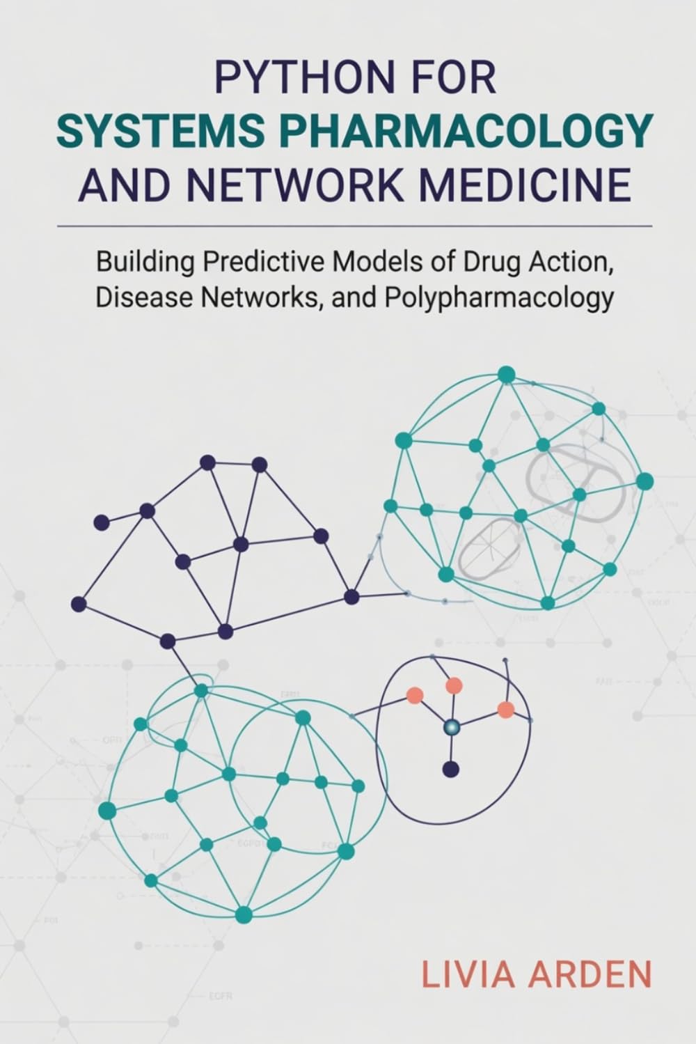 Python for Systems Pharmacology and Network Medicine: Building Predictive Models of Drug Action, Disease Networks, and Polypharmacology