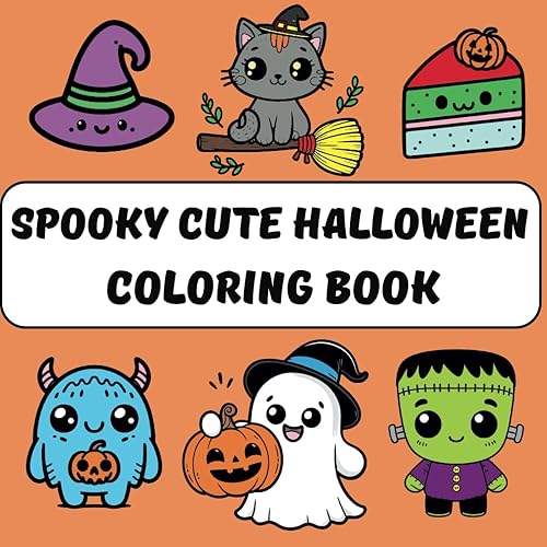 Spooky Cute Halloween Coloring Book for All Ages: Fun and Easy Coloring Pages for Toddlers and Adults: Engaging and Adorable Halloween-Themed Designs ... Simple and Adorable Designs for All Ages)
