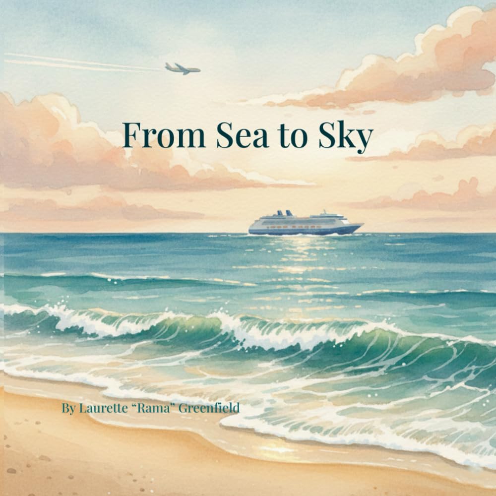 From Sea to Sky: A Grandmother and Grandson’s Heartfelt Journey (Lovey Lou’s Birthday Cruise Adventures)