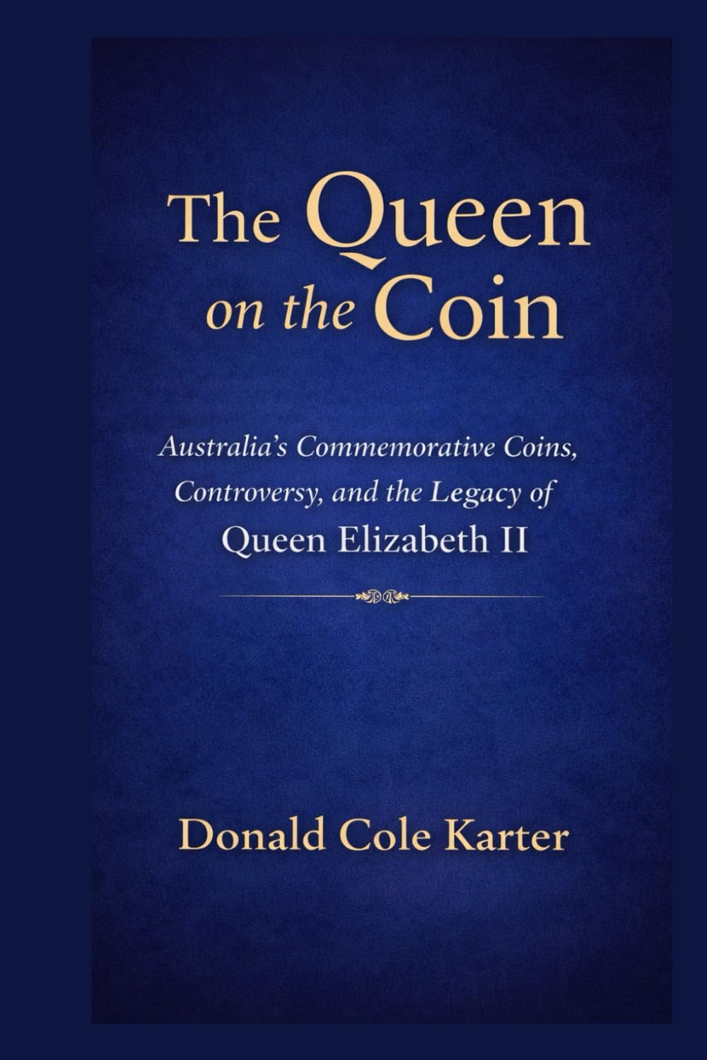 The Queen on the Coin: Australia’s Commemorative Coins, Controversy, and the Legacy of Queen Elizabeth II