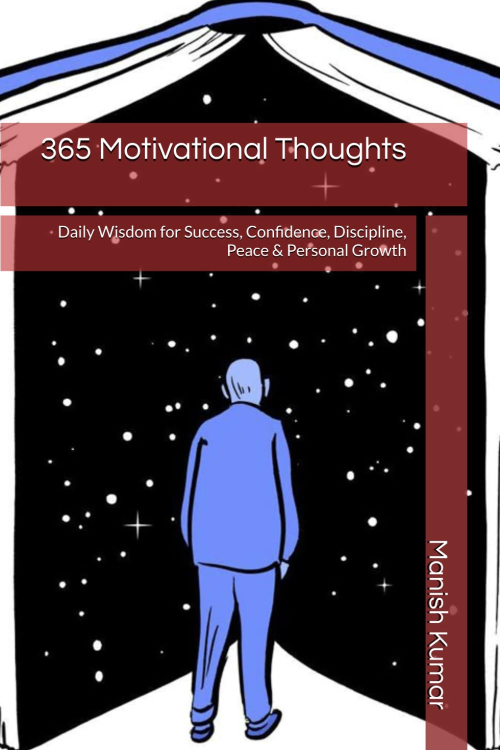 365 Motivational Thoughts: Daily Wisdom for Success, Confidence, Discipline, Peace & Personal Growth
