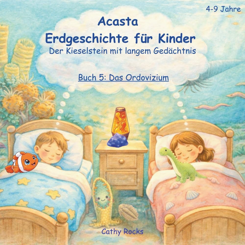 Acasta - Erdgeschichte für Kinder: Buch 5: Das Ordovizium - Als das Leben das Land entdeckte (Acasta - Gutenachtgeschichten der Erdgeschichte)