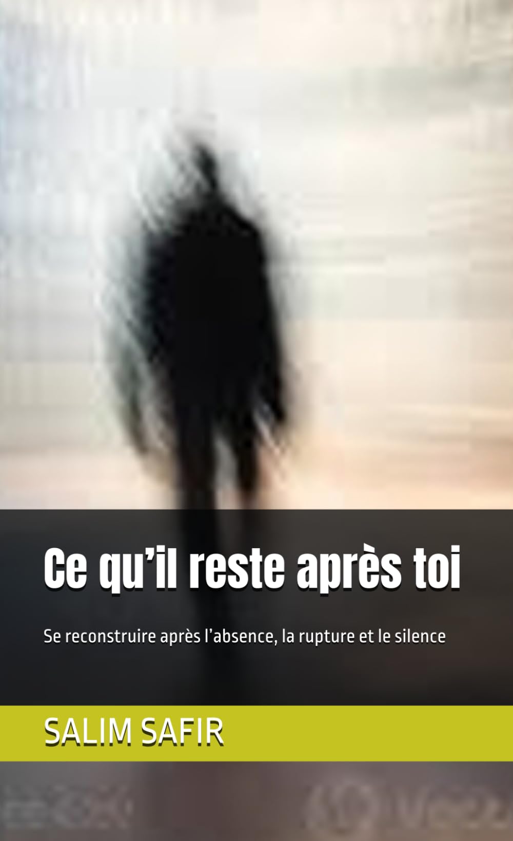 Ce qu’il reste après toi: Se reconstruire après l’absence, la rupture et le silence
