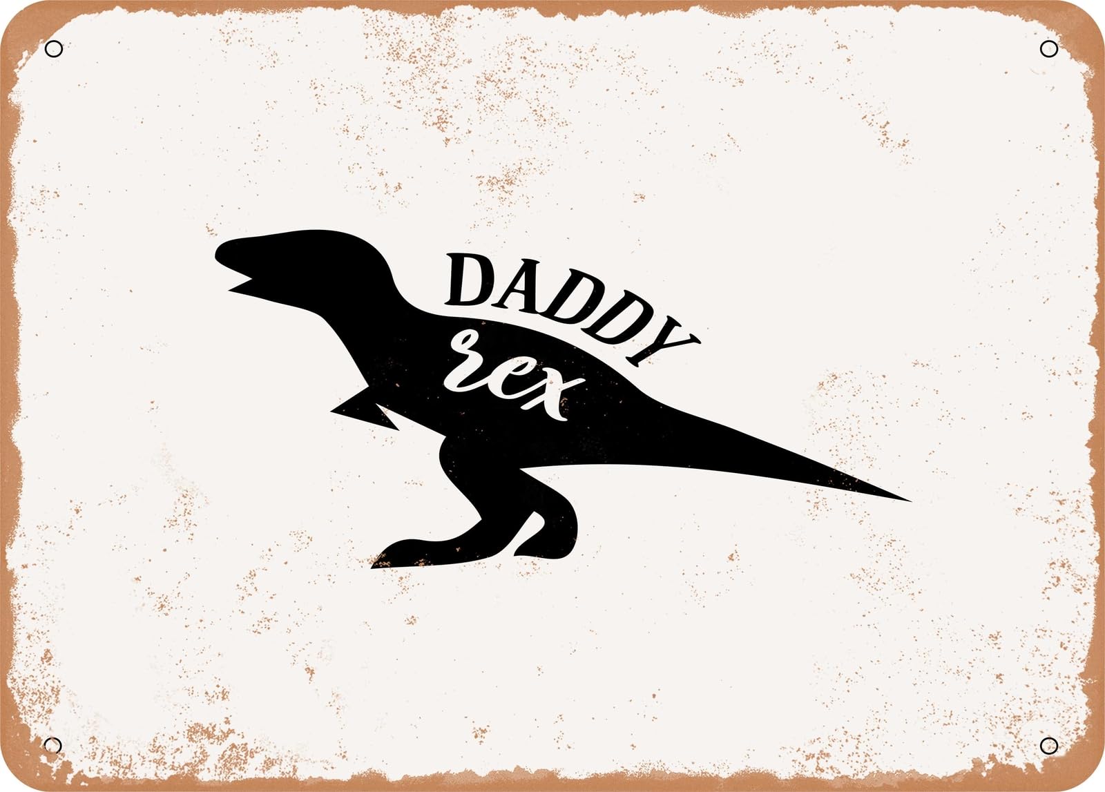 Metal Sign - Daddy Rex - Vintage Look Sign home decor
