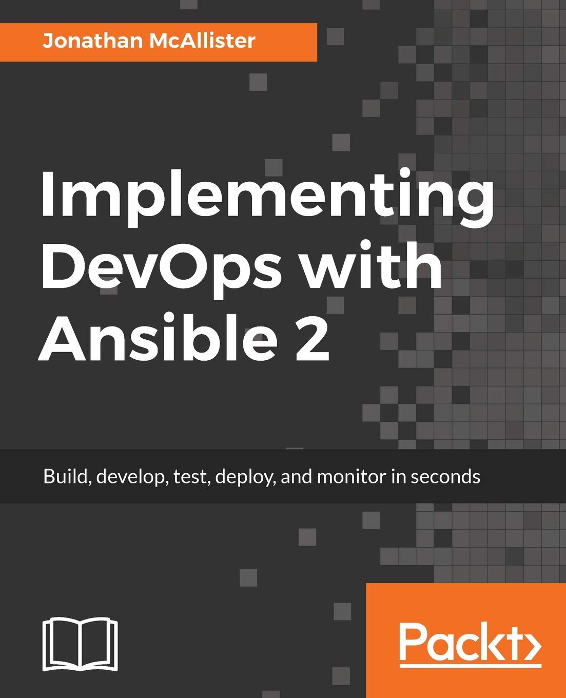 Implementing DevOps with Ansible 2: A step-by-step guide to automating all DevOps stages with ease using Ansible