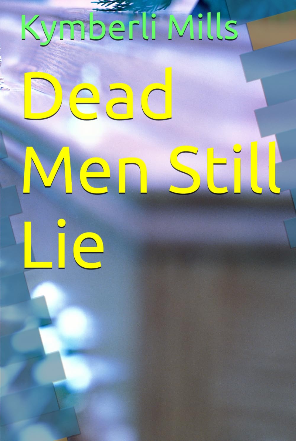 Dead Men Still Lie