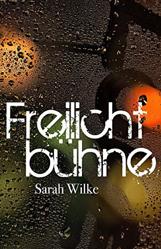 Freilichtbuehne: Lyrik aus dem Herzen, der Seele und dem Leben Freilichtbuehne: Lyrik aus dem Herzen, der Seele und dem Leben