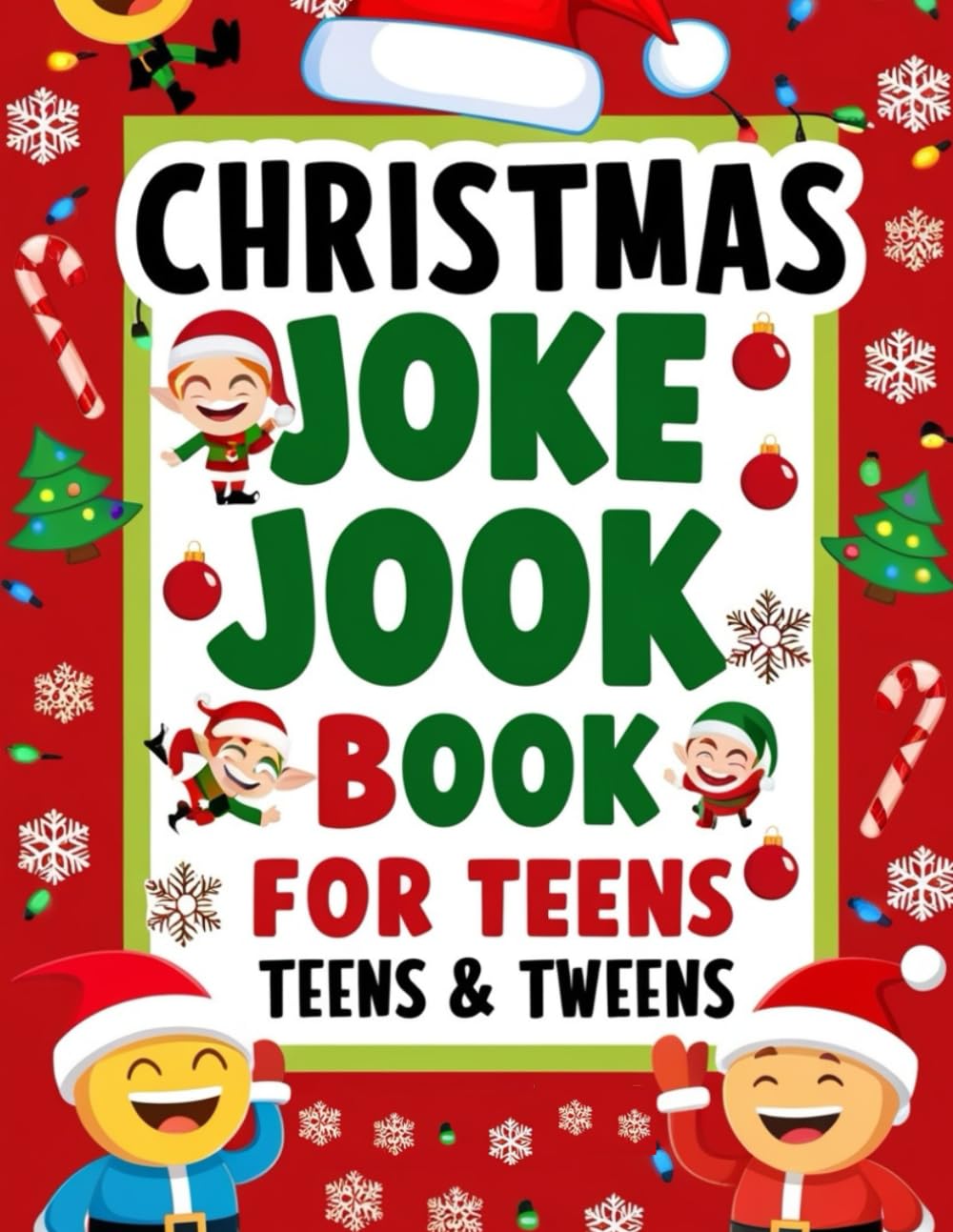 Christmas Joke JOOK Book for Teens, Teens & Tweens: made your holiday season funnier, brighter, and full of LOL moments!