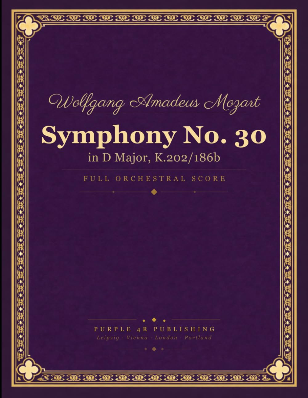 Mozart: Symphony No. 30 in D major, K. 202/186b - Full Orchestral Score