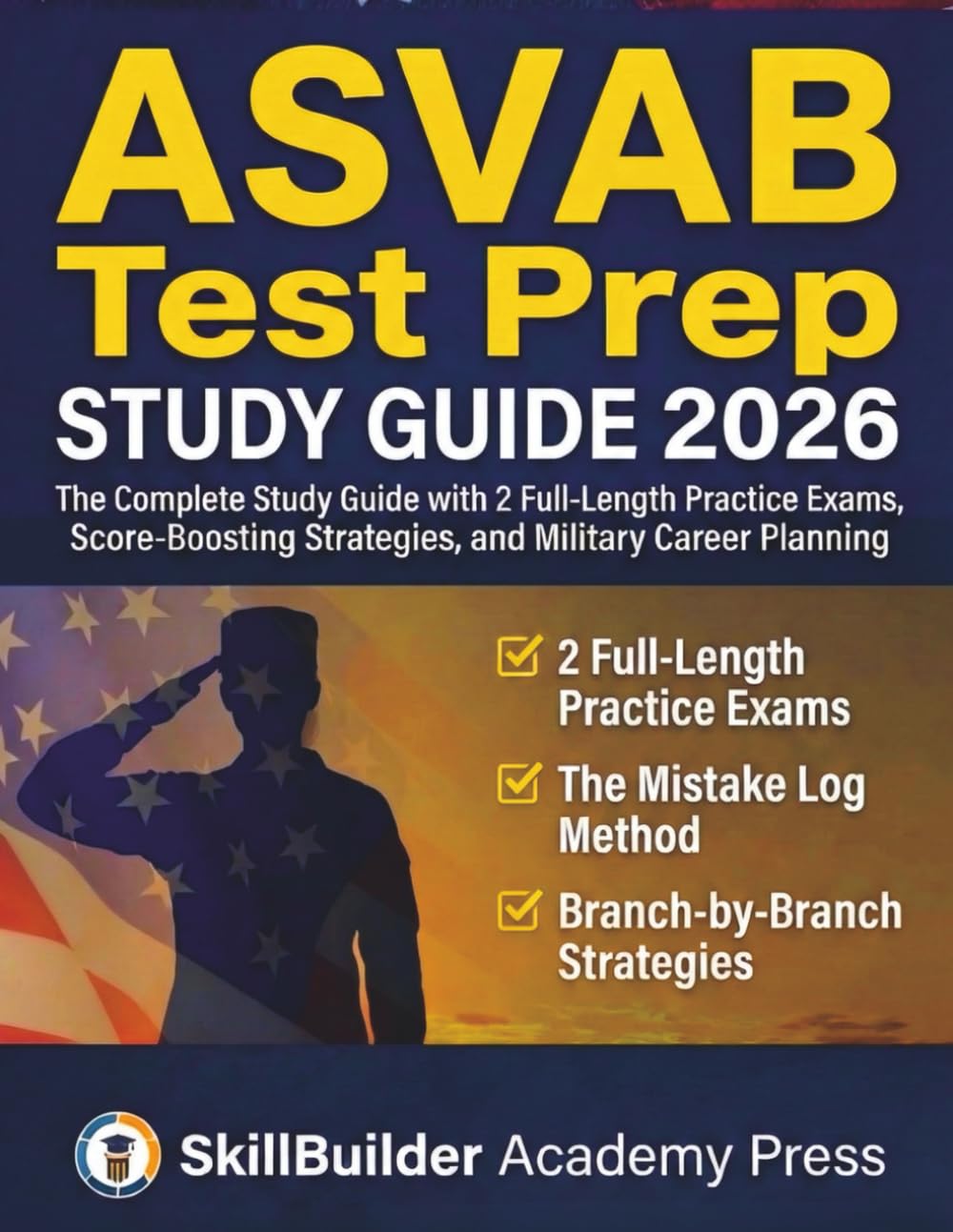 ASVAB Test Prep: The Complete Study Guide with 2 Full-Length Practice Exams, Score-Boosting Strategies, and Military Career Planning