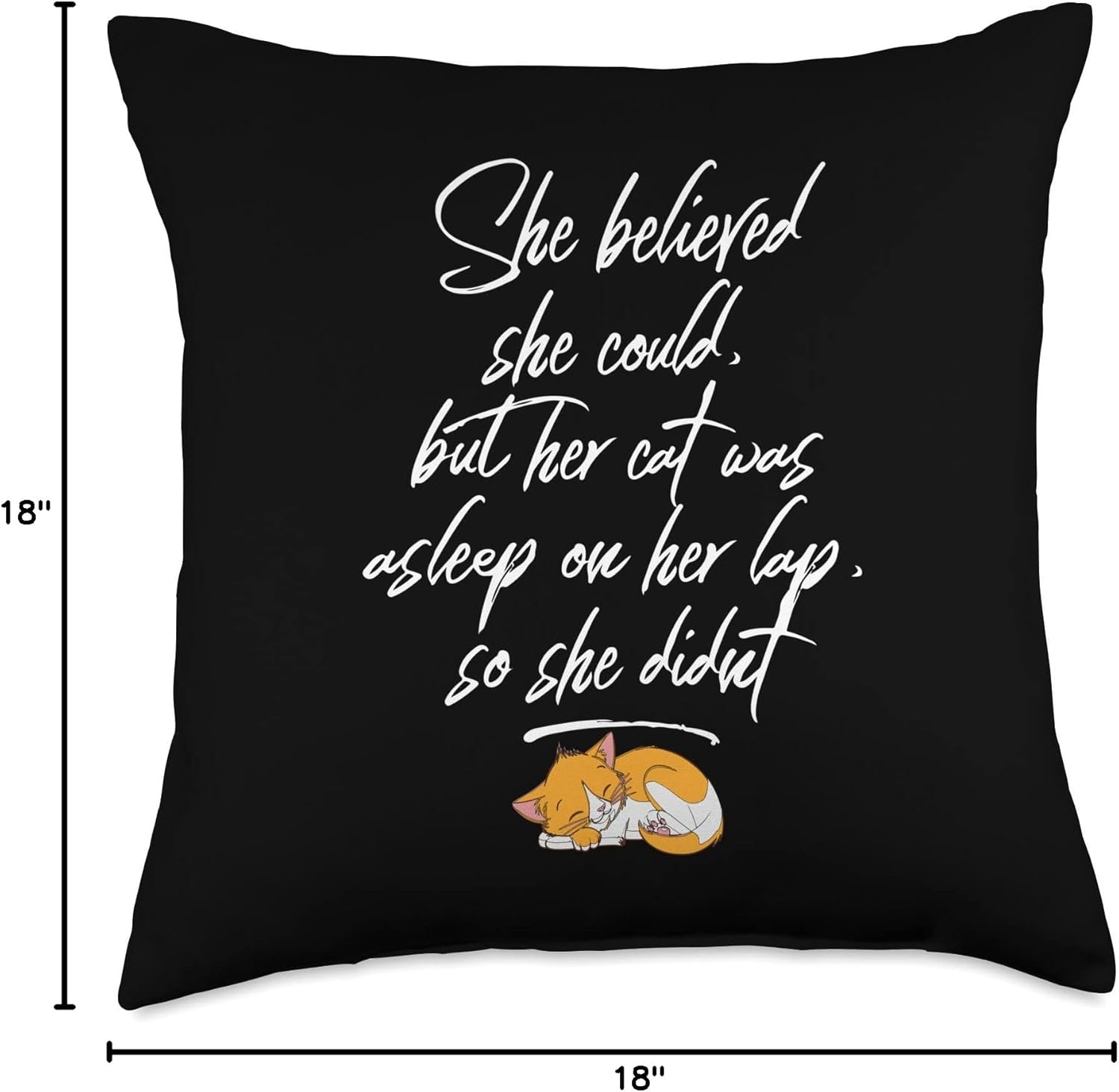 She Believed She Could, But Her Cat Was Asleep on Her Lap Throw Pillow