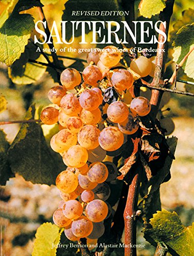 Sauternes: A Study of the Great Sweet Wines of Bordeaux