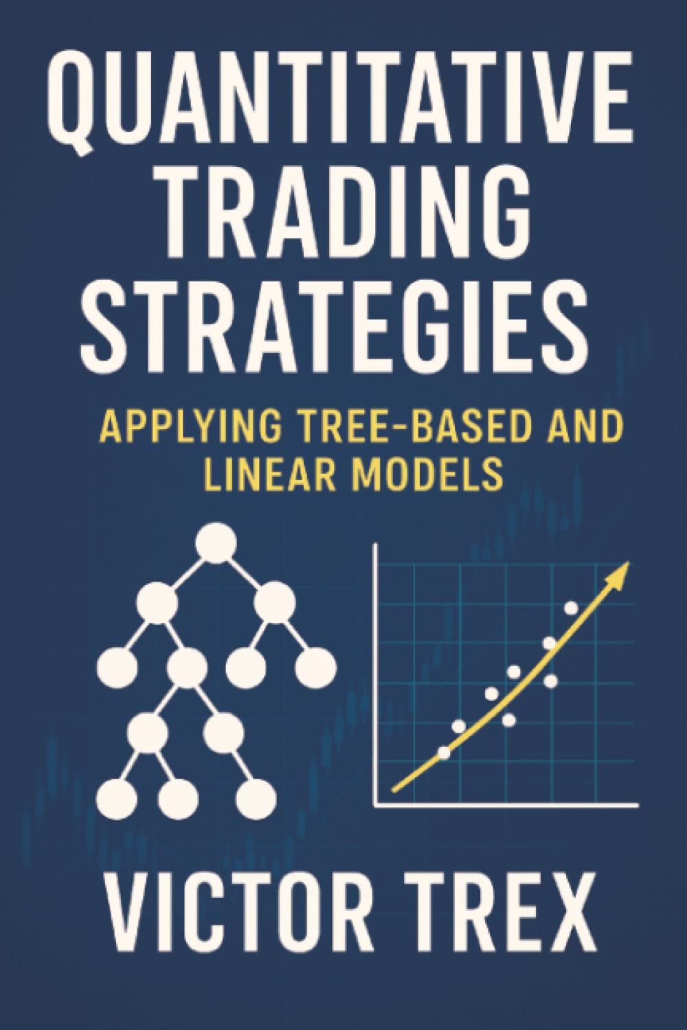 Quantitative Trading Strategies: Applying Tree-Based and Linear Models