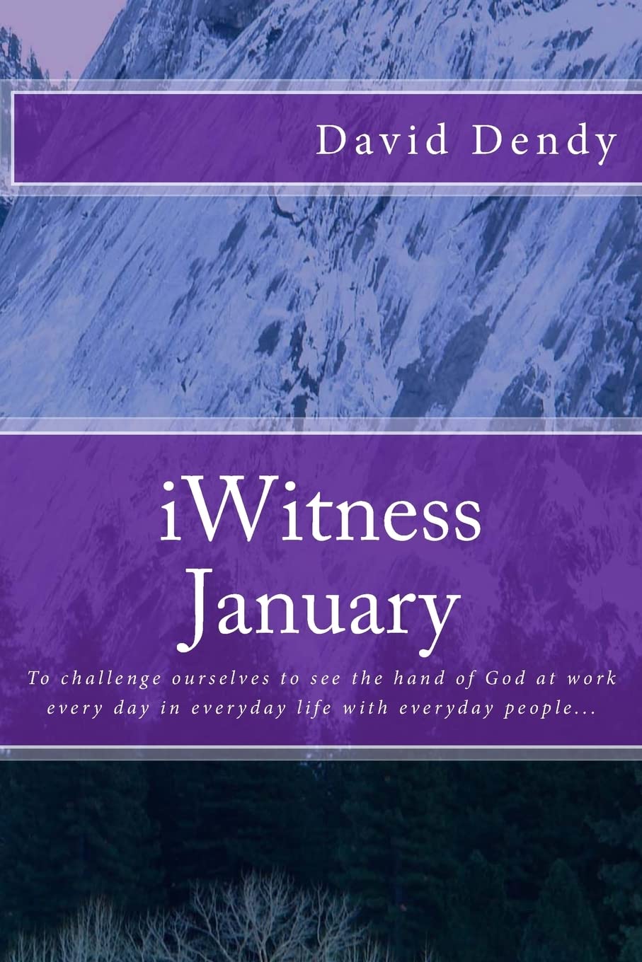My January iWitness: To challenge ourselves to see the hand of God at work every day in everyday life with everyday people...