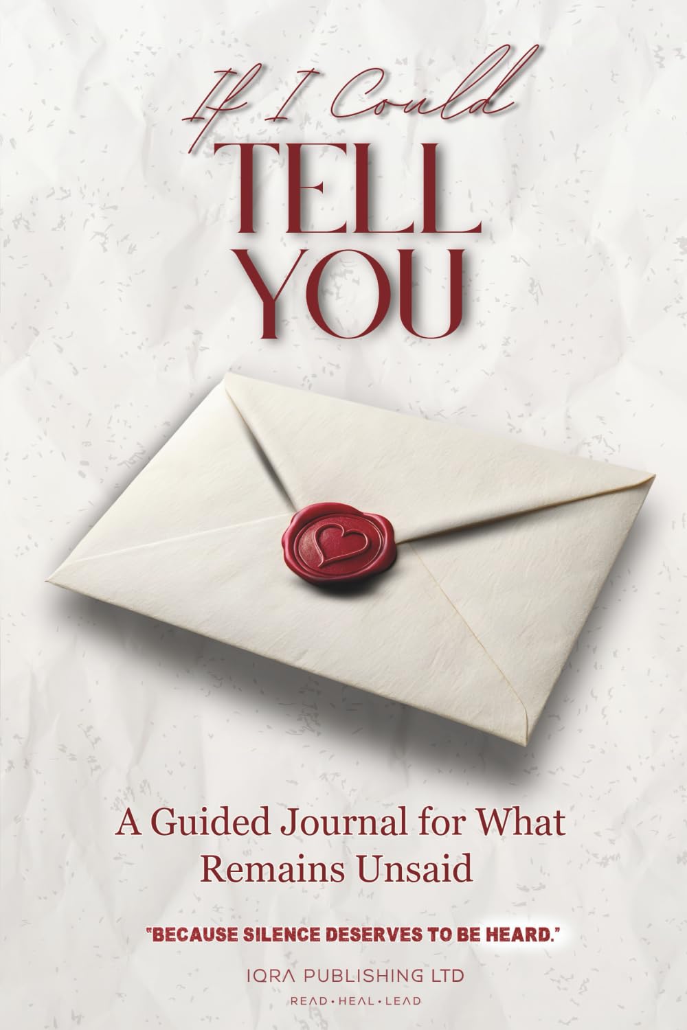 If I Could Tell You: A Guided Journal For What Remains Unsaid: Because silence deserves to be heard