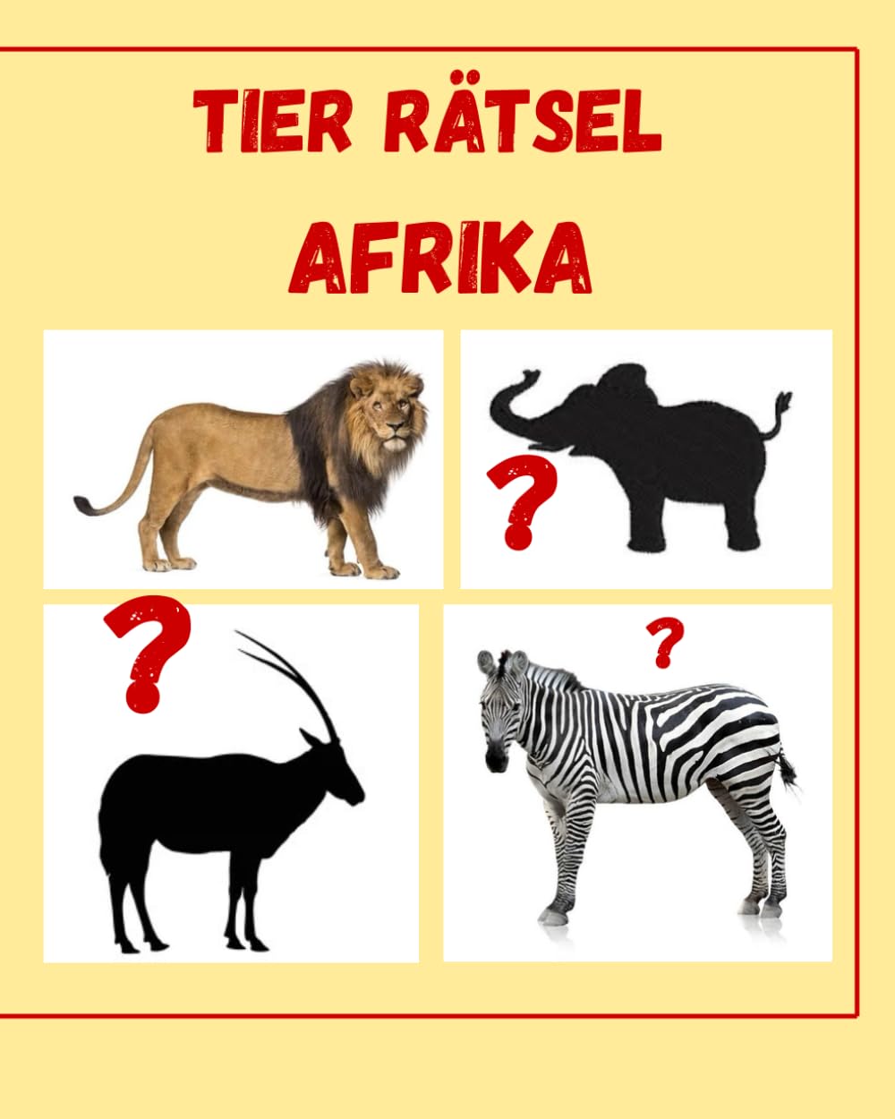Afrika Tiere Erkennen – Rätselbuch für Kinder ab 3: Schatten erraten, Tiere entdecken & spielerisch lernen: Safari-Rätselspaß mit Löwe, Elefant & Co – ... für Kindergarten und Vorschule (Kinderbücher)