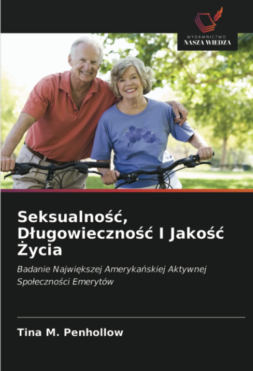 Seksualno¿¿, D¿ugowieczno¿¿ I Jako¿¿ ¿ycia: Badanie Najwi¿kszej Ameryka¿skiej Aktywnej Spo¿eczno¿ci Emerytów