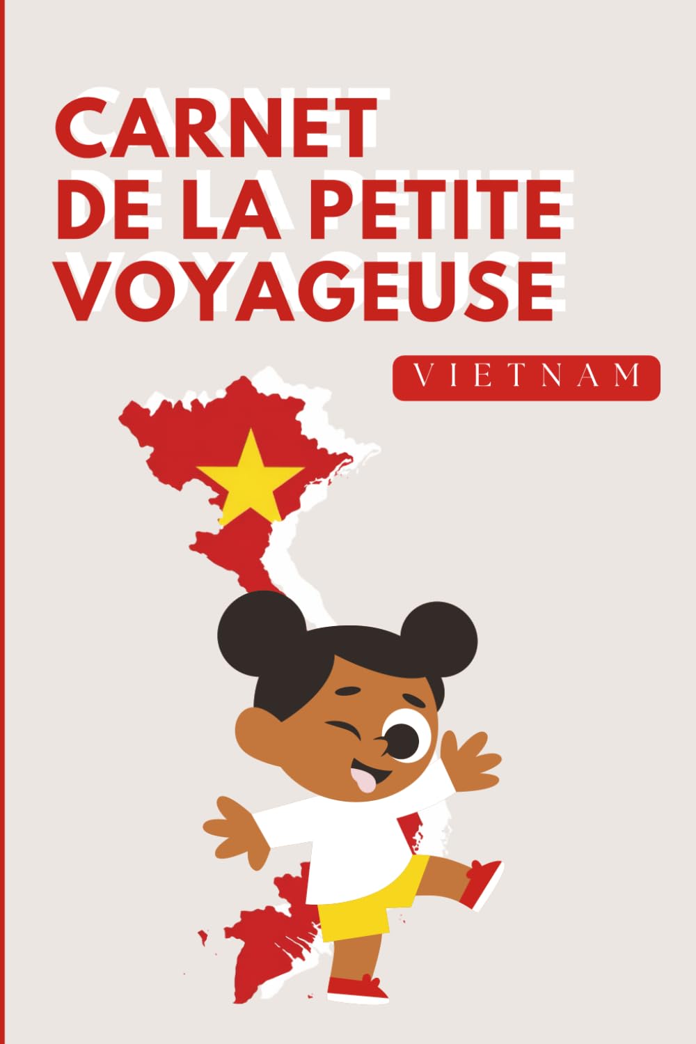 Vietnam - Carnet de la Petite Voyageuse | Journal à Compléter pour Enfants 6-10 Ans | Jeux, Activités et Souvenirs de Vacances: Carnet de voyage à ... de Vacances (Les Petits Voyageurs en Asie)