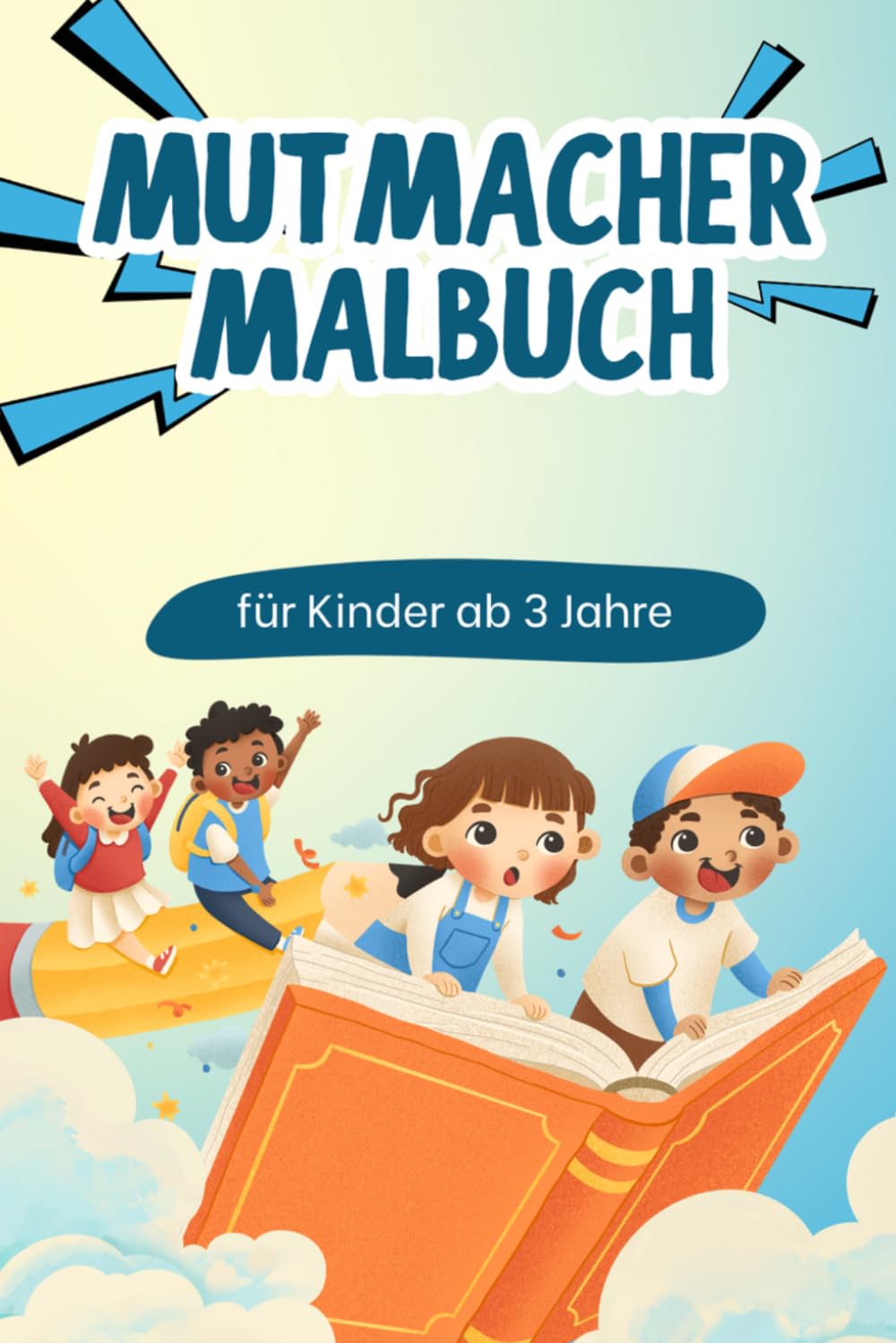 Mutmacher Malbuch für Kinder