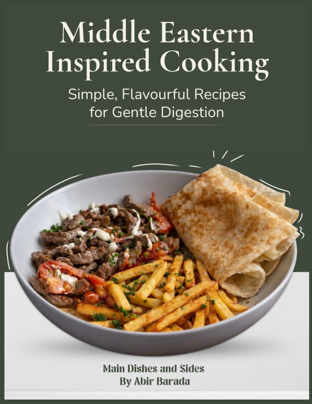 Middle Eastern Inspired Cooking: Simple,Flavourful Recipes for Gentle Disgestion
