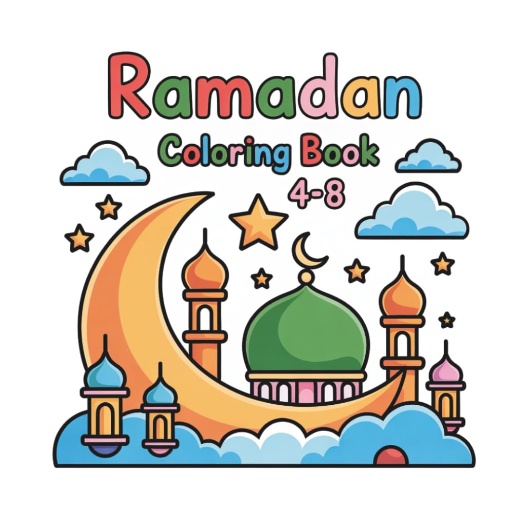 Ramadan Coloring Book for Kids Ages 4–8: Fun, Easy & Halal Islamic Coloring Pages for Ramadan