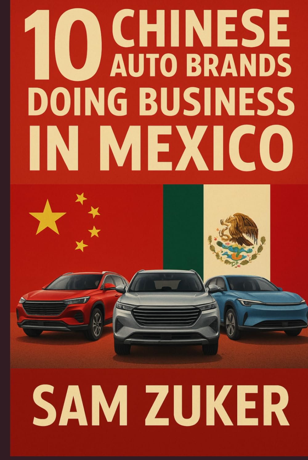 10 Chinese Car Brands Making in Mexico: The Dragon's Drive: How Chinese Automakers Are Reshaping Mexico's Automotive Landscape