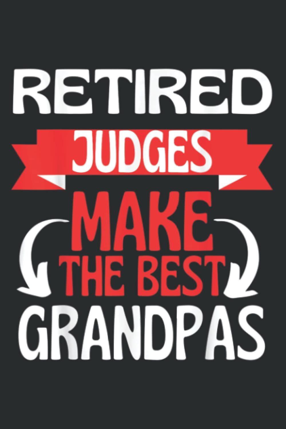 Retired Judge Grandad Grandpa Retirement Party: Lined Journal & Diary for Writing & Notes for Girls and Women, Memo Diary Subject Notebooks Planner, 6"x9"