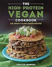 29 High Protein Vegan Soup Recipes for Cozy Evenings 150 The High-Protein Vegan Cookbook: 125+ Hearty Plant-Based Recipes