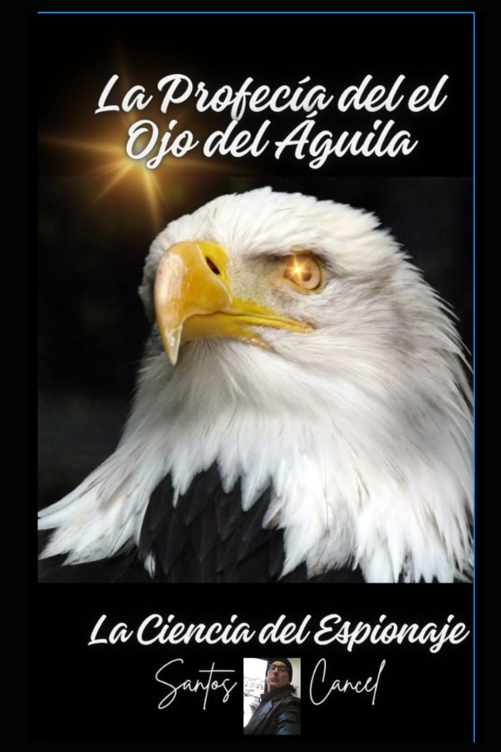 La Profecía del el Ojo del Águila: La Ciencia del Espionaje