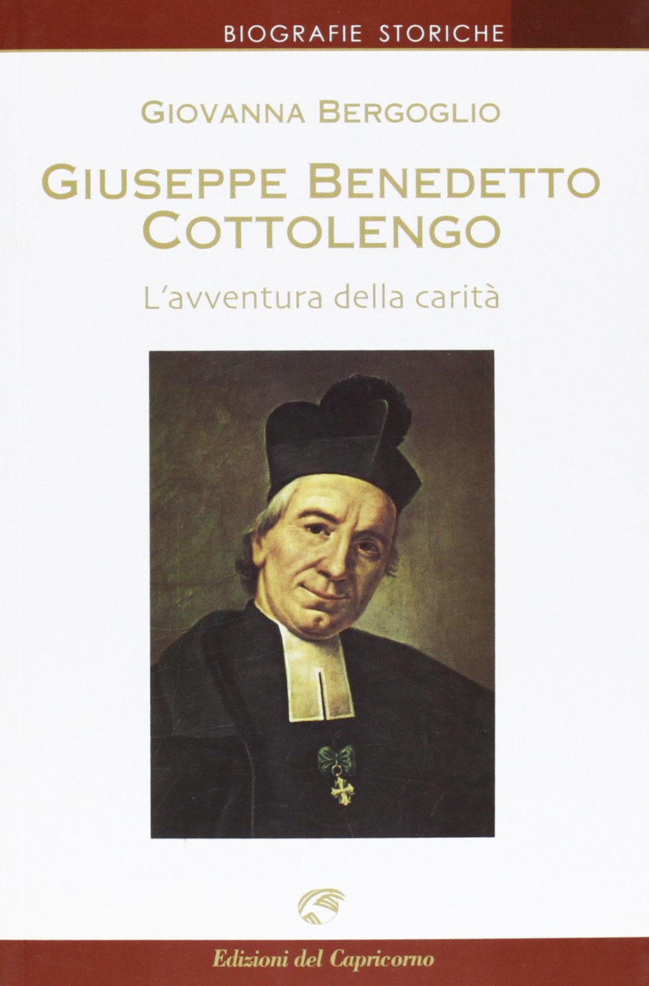 Giuseppe Benedetto Cottolengo. L'avventura della carità