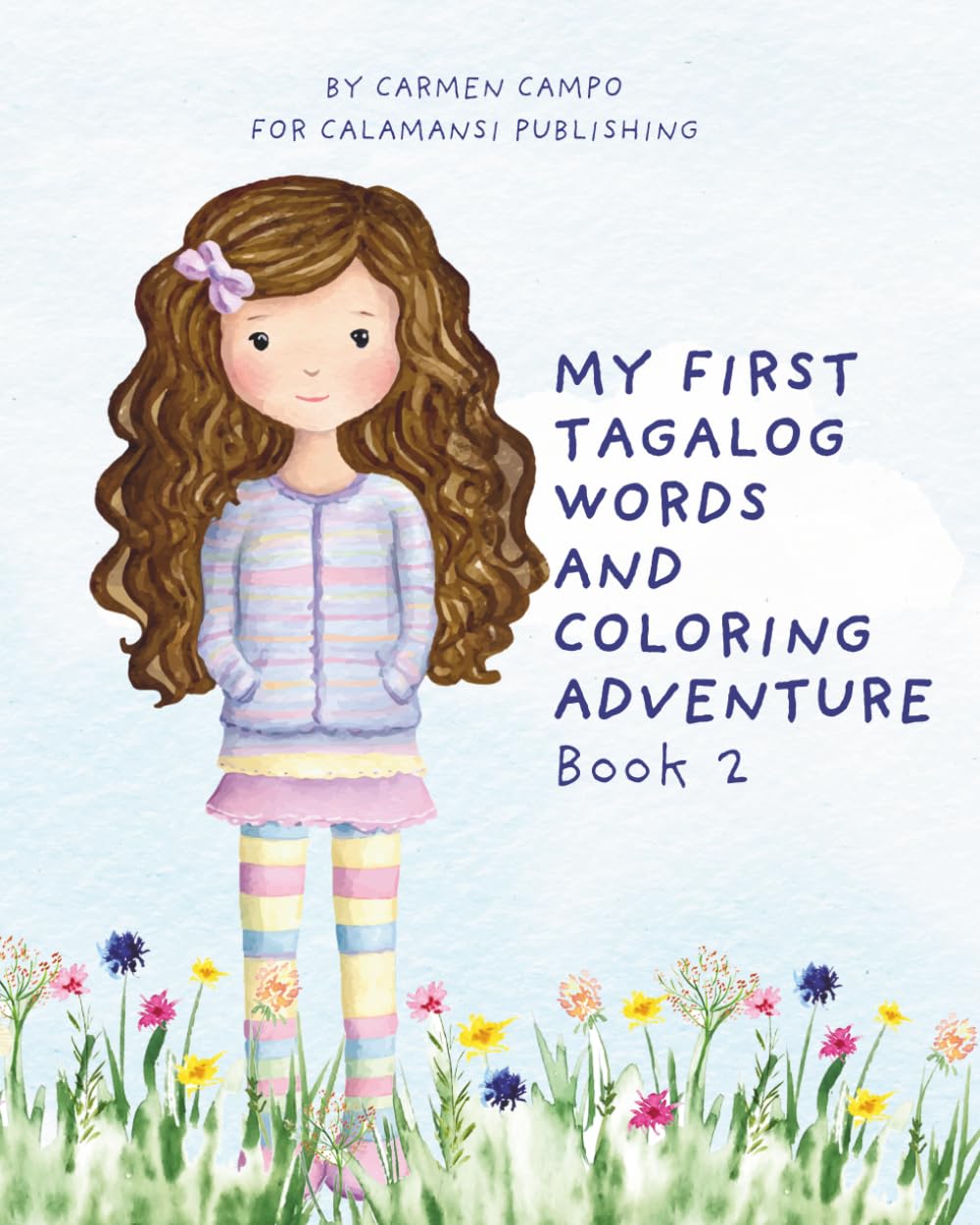 My First Tagalog Words and Coloring Adventure Book 2: A Coloring and Activity Book for Kids Ages 3-7 (The Little Tagalog Explorers Book Series)
