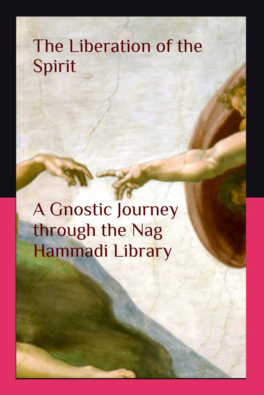 The Liberation of the Spirit: A Gnostic Journey through the Nag Hammadi Library
