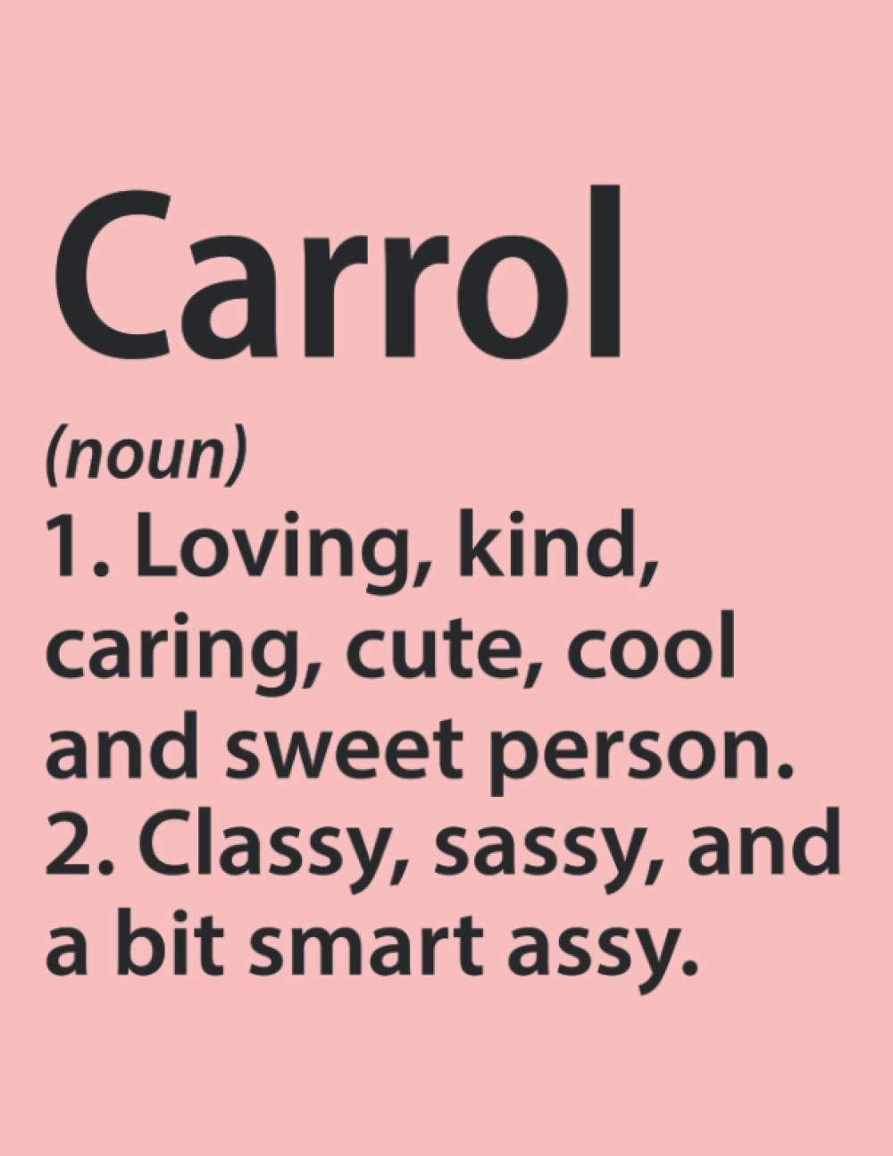 Carrol Loving, kind, caring, cute, cool and sweet person: Definition Personalized Name Funny Sketchbook Gift, Gift for Carrol, Personalized Carrol Name Gift Idea Notebook