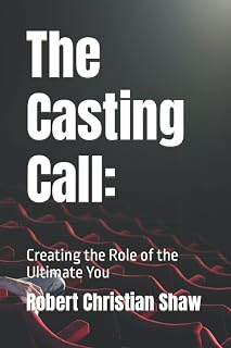 The Casting Call:: Creating the Role of the Ultimate You