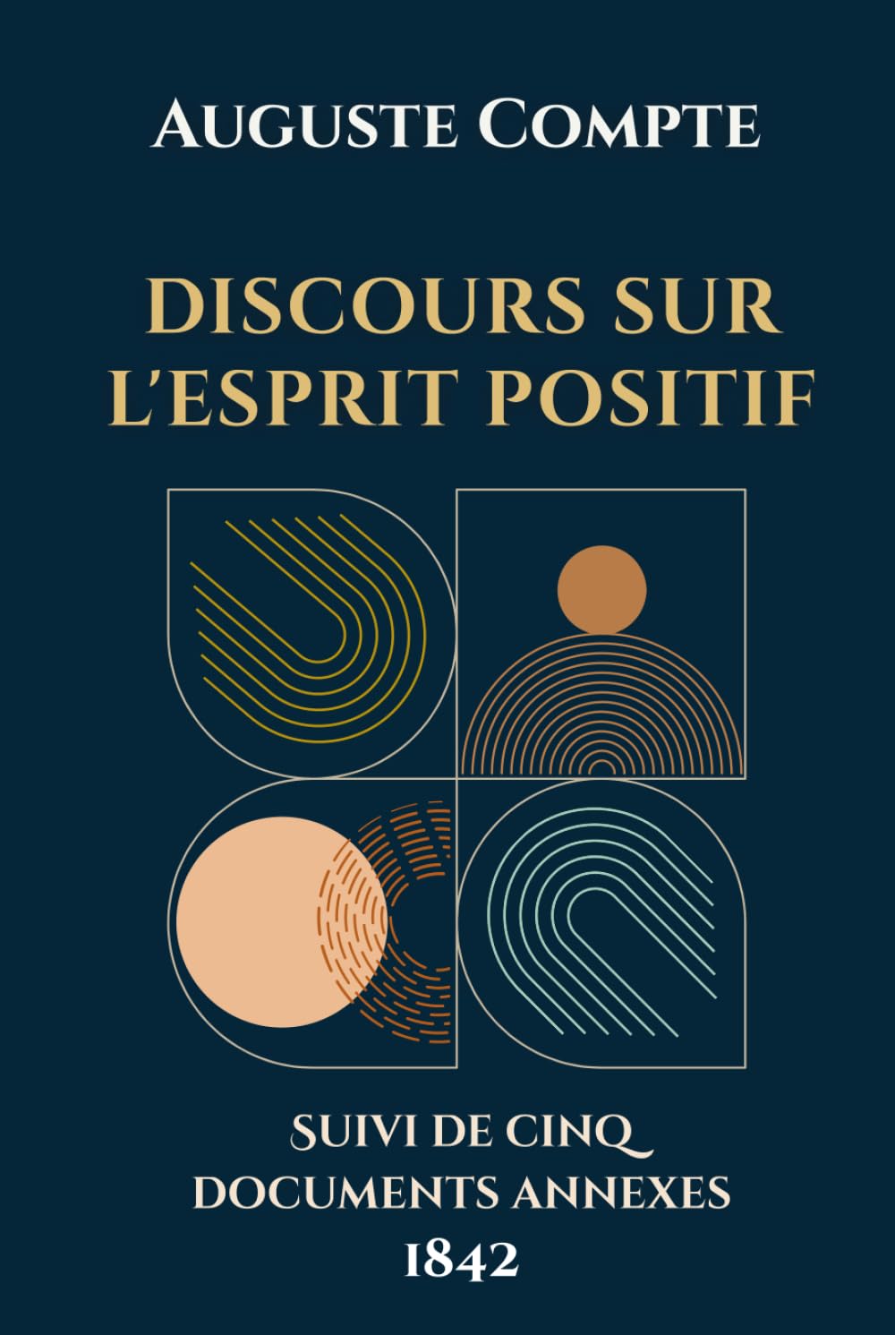 DISCOURS SUR L'ESPRIT POSITIF: Suivi de cinq documents annexes