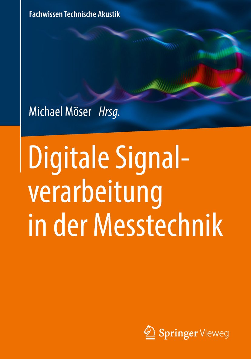 Digitale Signalverarbeitung in der Messtechnik (Fachwissen Technische Akustik)