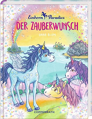 Einhorn-Paradies (Bd. 1): Der Zauberwunsch