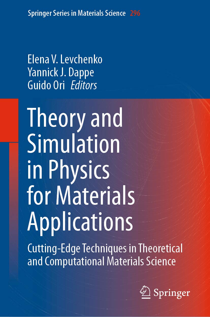 Theory and Simulation in Physics for Materials Applications: Cutting-Edge Techniques in Theoretical and Computational Materials Science (Springer Series in Materials Science Book 296)