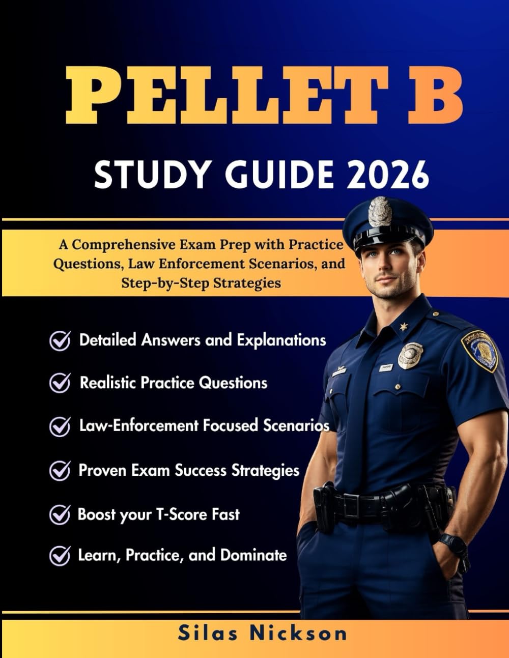 PELLET B STUDY GUIDE 2026: A Comprehensive Exam Prep with Practice Questions, Law Enforcement Scenarios, and Step-by-Step Strategies