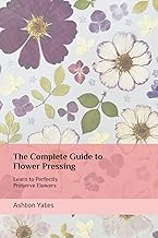 25 Handmade Floral Decor Projects For Every Season 33 The Complete Guide to Flower Pressing: Learn to Perfectly Preserve Flowers