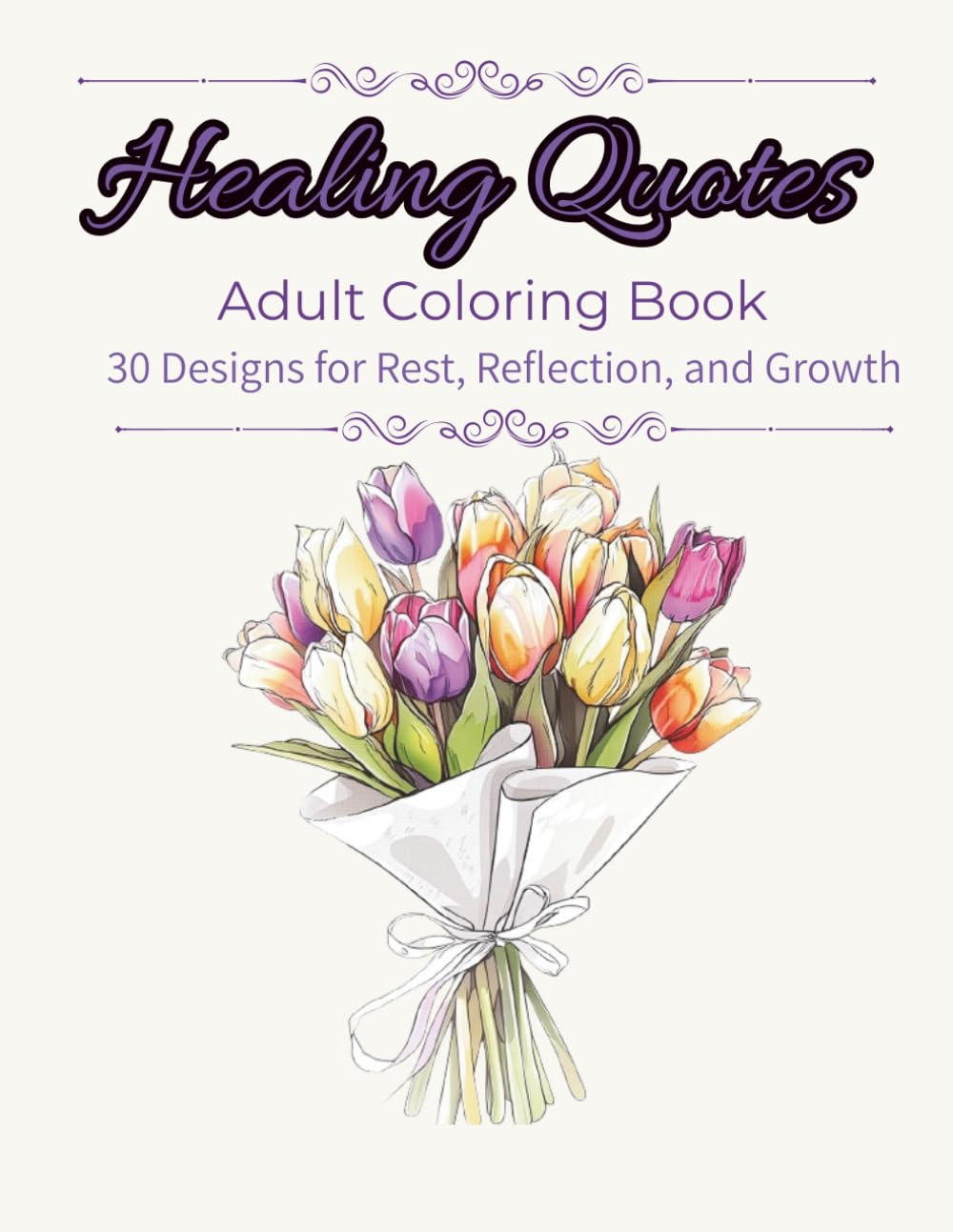 Healing Quotes Adult Coloring Book: 30 Designs for Rest, Reflection, and Growth