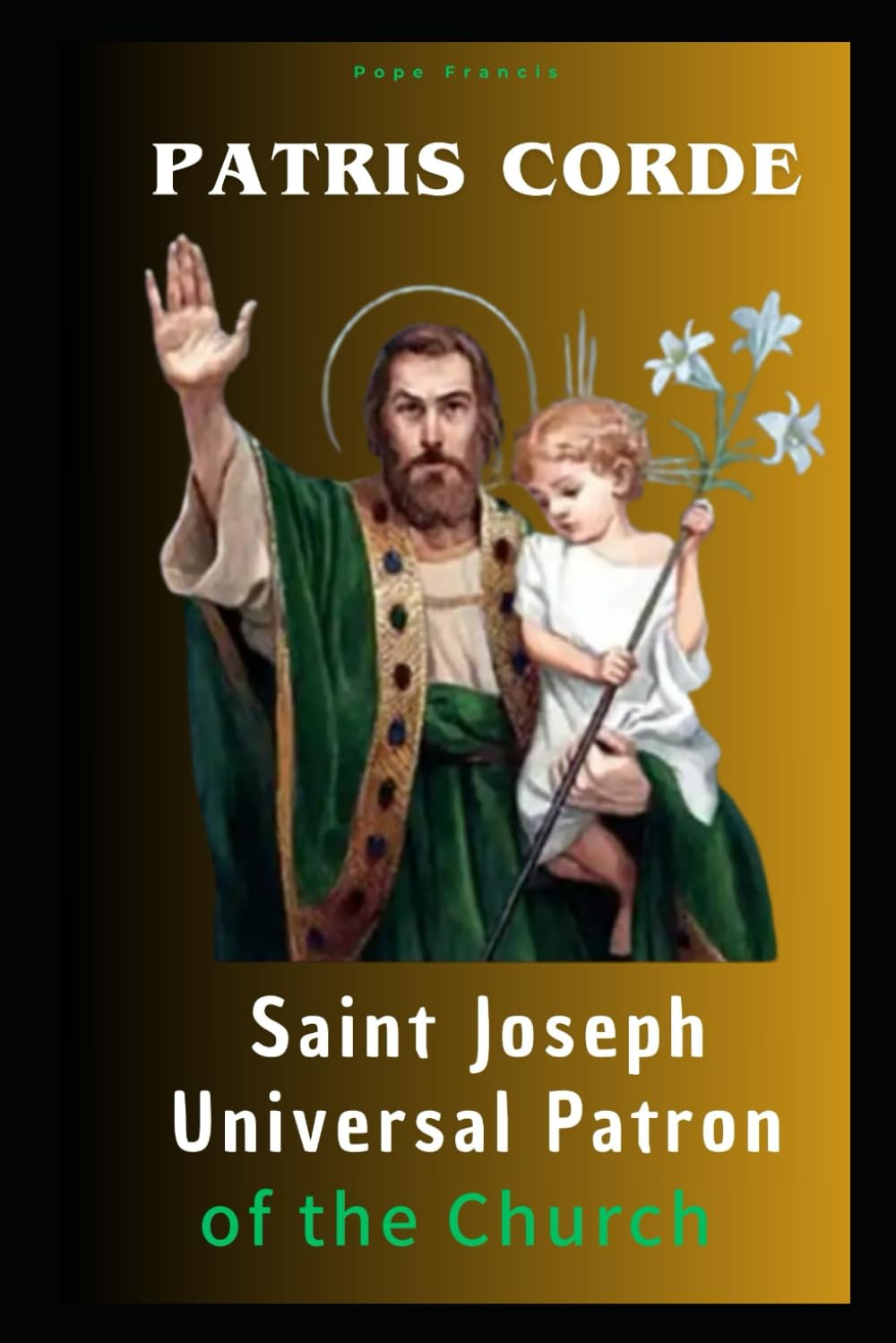 Patris Corde – Saint Joseph, Universal Patron of the Church (LIVROS CATÓLICOS)